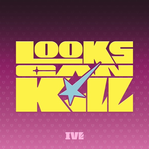 IVE - Looks Can Kill [Hero On Set Ver.]